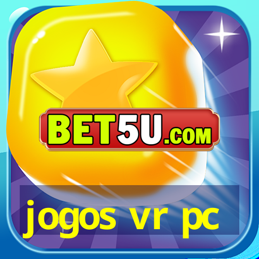 jogos vr pc